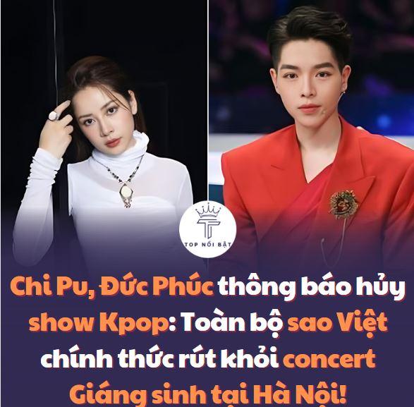 Chi Pu, Đức Phúc cùng dàn sao Việt từ chối biểu diễn tại concert Kpop ở Hà Nội vào Giáng sinh.