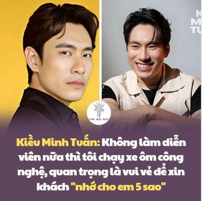 Kiều Minh Tuấn: Nếu bỏ nghề diễn, tôi sẽ đi lái xe ôm online, quan trọng là phải vui tính để khách đánh giá “5 sao cho em”