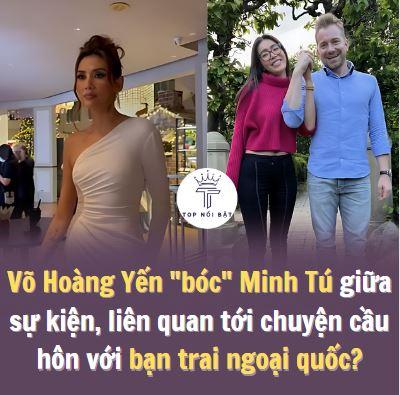 Võ Hoàng Yến tiết lộ chi tiết về chuyện cầu hôn của Minh Tú với bạn trai ngoại quốc