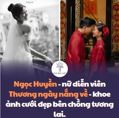Ngọc Huyền – nữ diễn viên Thương ngày nắng về – khoe ảnh cưới đẹp bên chồng tương lai.