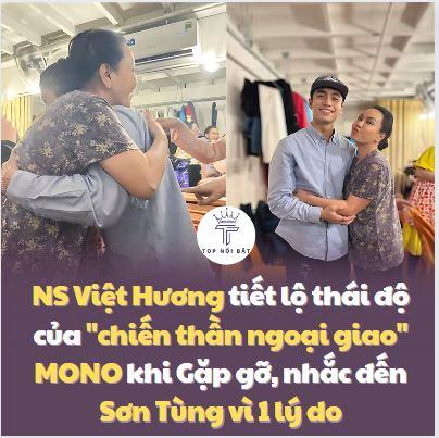 NS Việt Hương tiết lộ thái độ của “chiến thần ngoại giao” MONO và nhắc đến Sơn Tùng với lý do đặc biệt.