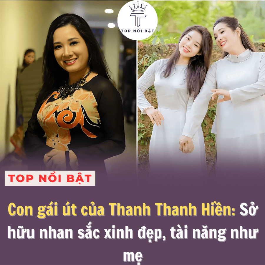 Con gái út của Thanh Thanh Hiền: Sở hữu nhan sắc xinh đẹp, tài năng như mẹ