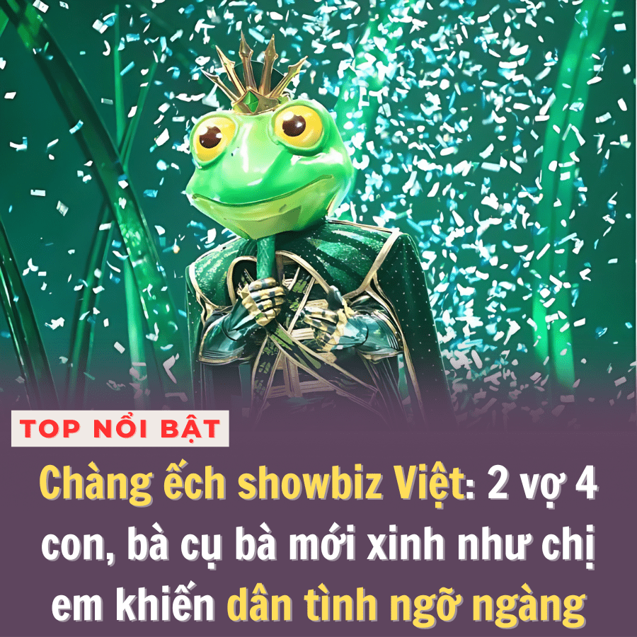 Chàng ếch showbiz Việt: 2 vợ 4 con, bà cụ bà mới xinh như chị em khiến dân tình ngỡ ngàng