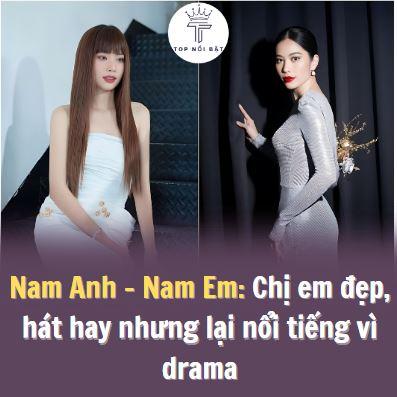 Nam Anh – Nam Em: Chị em đẹp, hát hay nhưng lại nổi tiếng vì drama